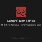 02 Laravel Dev Series Installing Laravel Mix For Asset Compilation