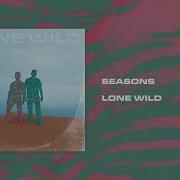 Lone Wild Seasons Official Audio