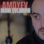 Azer Amoyev Ana Meni Evlendir 2019