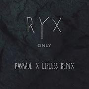 Ry X Only Kaskade X Lipless Remix