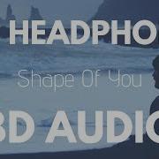 Shape Of You 8D Audio