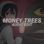 Money Trees Edit Audio