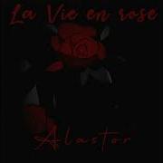 La Vie En Rose Cover Alastor