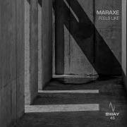 Maraxe Feels Like Original Mix