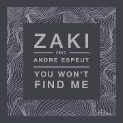 Zaki Feat Andre Espeut You Won T Find Me Muak Original Mix