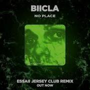 Biicla No Place Essaii Jersey Club Remix