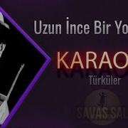 Uzun Ince Bir Yoldayım Karaoke Minus