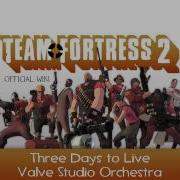 Team Fortress 2 Soundtrack Three Days To Live