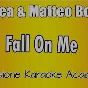 Karaoke Italiano Andrea Bocelli Matteo Bocelli Fall On Me