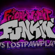 Friday Night Funkin Vs Lostpawplay Remake Ost Melodic Way