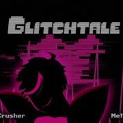 Glitchtale Ost Metal Metal Crusher Mettaton S Theme