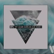 Try Again Gurkan Asik Remix