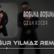 Ozan Koçer Boşuna Boşuna Remix