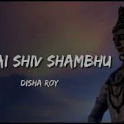 Jai Jai Shiv Shambu Disha Roy