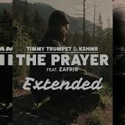 Timmy Trumpet The Prayer Feat Zafrir Extended Mix