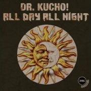 Dr Kucho All Day All Night