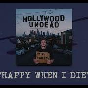 Hollywood Undead Happy When I Die