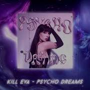 Psycho Dreams Kill Eva Encassator Speed Up Bass Boosted