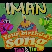 Tina Tin Happy Birthday Iman Personalized Songs For Kids