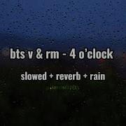 Bts 4 O Clock Slowed And Reverb Without Rap V Rm