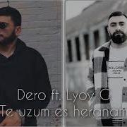 Lyov G Ft Dero Te Uzum Es Heranam New Premiere 2023