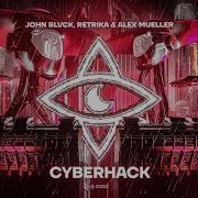 John Blvck Retrika Alex Mueller Cyberhack