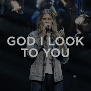 Bethel Music God I Look To You