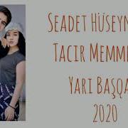 Tacir Memmedov Seadet Huseynzade Yari Basqasi