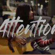 Attention Guitar Cover