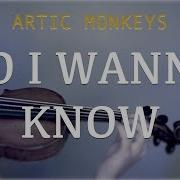 Arctic Monkeys Do I Wanna Know Violin Cover