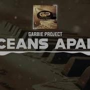 Garbie Project Oceans Apart