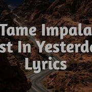 Tame Impala Lost In Yesterday Lyrics