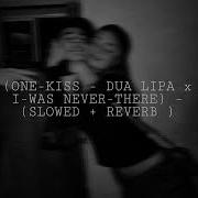 One Kiss I Was Never There Slowed