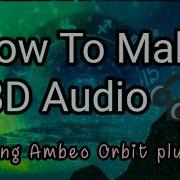 How To Make 3D Audio 8D Music With Fl Studio And Ambeo Orbit Using Automation Clip