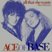 All That She Wants Extended Dub Ace Of Base