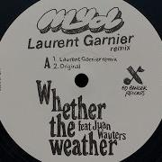 Whether The Weather Feat Juan Wauters Laurent Garnier Remix Myd Juan Wauters Laurent Garnier