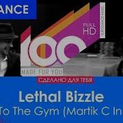 Lethal Bizzle Going To The Gym Martik C Rmx