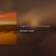 Regard Desert Love Original Mix