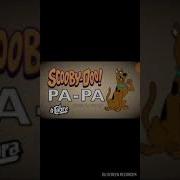 Новый Ремикс Scooby Doo Pa Pa 2018 Remix