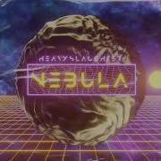 Nebula Extended Mix Heavyslaughter