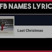 Last Christmas I Gayview Mahat Facebook Names Lyrics Video