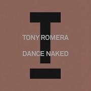 Tony Romera Dance Naked