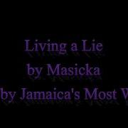 Living A Lie Masicka Lyrics