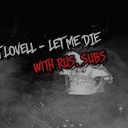 Night Lovell Let Me Die Перевод With Russian Subs