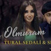 Tural Sedali Ft Sevgim Asiq Olmusam 2022 Yeni Mahni