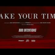 Take Your Time Bad Intentions Скачать