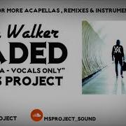 Alan Walker Faded Acapella Vocals Only Dl