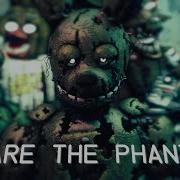 Fnaf 3 Phamton Song