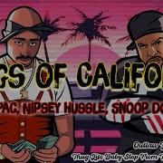 2Pac Nipsey Hussle Snoop Dogg Kings Of California