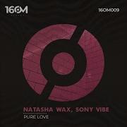 Natasha Wax Sony Vibe Pure Love